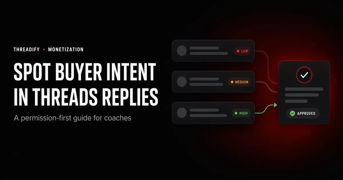How Coaches Can Spot Buyer Intent in Threads Replies (Without DMing Everyone)